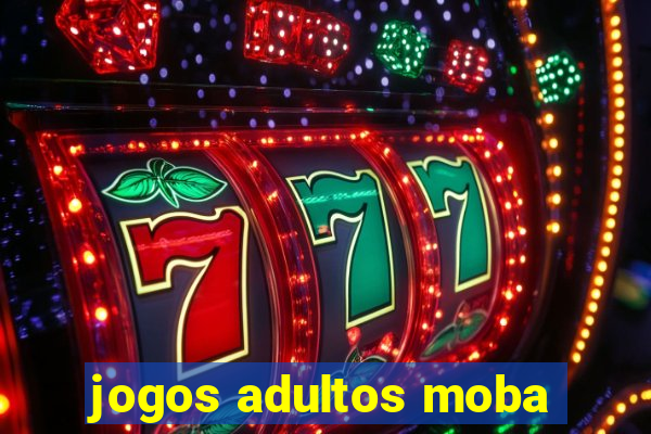 jogos adultos moba